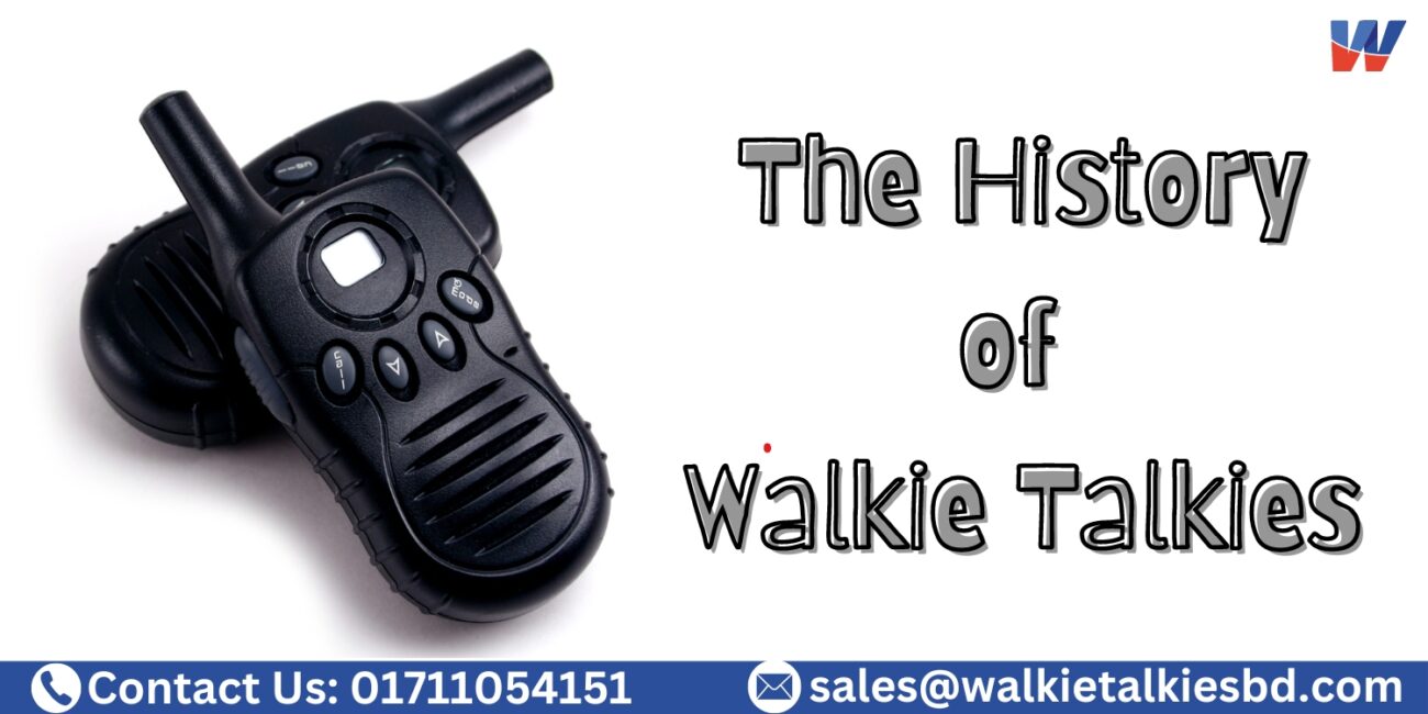 The History Of Walkie Talkie